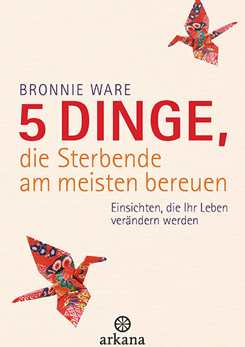 5 Dinge, die Sterbende am meisten bereuen